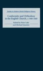 Conformity and Orthodoxy in the English Church, C.1560-1660