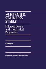 Austenitic Stainless Steels : Microstructure and mechanical properties - Marshall, P.