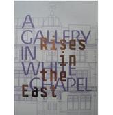 Rises in the East - Katrina Schwarz, Hannah Vaughan, Whitechapel Art Gallery