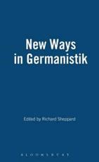 New Ways in Germanistik - Sheppard, Richard