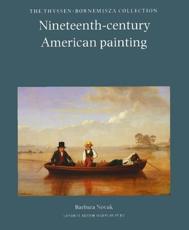 Nineteenth-Century American Painting - Sammlung Thyssen-Bornemisza, Barbara Novak, Elizabeth Garrity Ellis