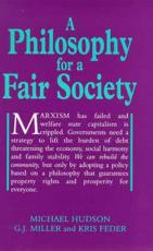 A Philosophy for a Fair Society - Michael Hudson, Kris Feder, G. J. Miller