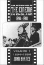 The Beginnings of the Cinema in England, 1894-1901 - John Barnes, Richard Maltby