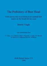 The Prehistory of Beer Head - Martin Tingle, S. Carter