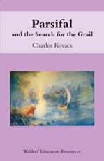 Parsifal and the Search for the Grail - Charles Kovacs