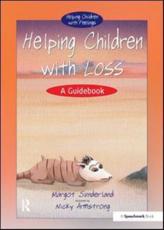 Helping Children With Loss - Margot Sunderland, Nicky Armstrong