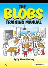The Blobs Training Manual - Pip Wilson, Ian Long