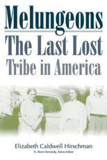 Melungeons: The Last Lost Tribe: The Last Lost Tribe In America (P245/Mrc) - Hirschman, Elizabeth