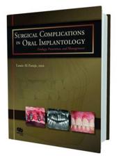Surgical Complications in Oral Implantology - Louie Al-Faraje, James L Rutkowski (contributor), Christopher Church (contributor), Lisa C Bywaters (editor)