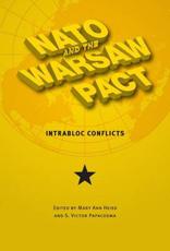 NATO and the Warsaw Pact - Mary Ann Heiss, S. Victor Papacosma