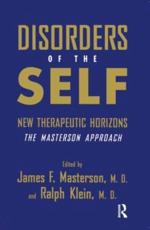 Disorders of the Self: New Therapeutic Horizons: The Masterson Approach - Masterson, M.D., James F.