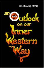 OUTLOOK ON OUR INNER WESTERN WAY - Gray, William G.