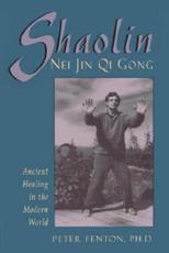 Shaolin Nei Jin Qi Gong - Peter Fenton