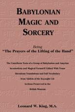 Babylonian Magic and Sorcery - L. W. King