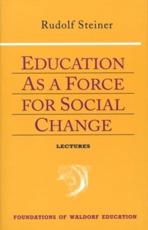 Education as a Force for Social Change - Rudolf Steiner