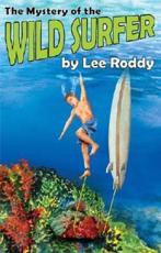 The Mystery of the Wild Surfer - Lee Roddy