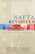 NAFTA Revisited - Gary Clyde Hufbauer, Jeffrey J. Schott