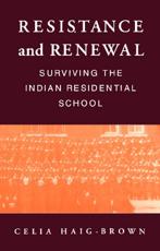 Resistance and Renewal - Celia Haig-Brown