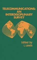 Telecommunications, an Interdisciplinary Survey - Leonard Lewin