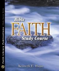 Bible Faith Study Course - Kenneth E Hagin