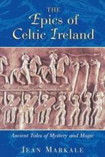 The Epics of Celtic Ireland - Jean Markale