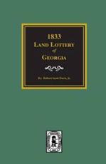 The 1833 Land Lottery of Georgia, and Other Missing Names of Winners in the Georgia Land Lotteries - Robert Scott Davis
