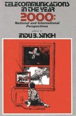 Telecommunications in the Year 2000: National and International Perspectives - Singh, Indu B.