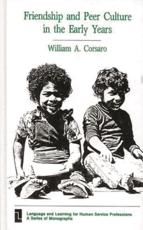 Friendship and Peer Culture in the Early Years - William A. Corsaro
