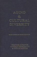 Aging and Cultural Diversity: New Directions and Annotated Bibliography - Strange, Heather