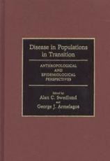 Disease in Populations in Transition: Anthropological and Epidemiological Perspectives - Swedlund, Alan C.