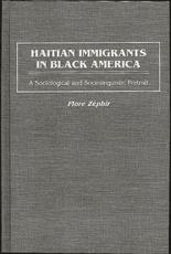 Haitian Immigrants in Black America: A Sociological and Sociolinguistic Portrait - Zephir, Flore