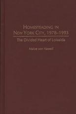 Homesteading in New York City, 1978-1993: The Divided Heart of Loisaida - Von Hassell, Malve