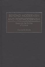 Beyond Modernism and Postmodernism: Essays on the Politics of Culture - Berube, Maurice