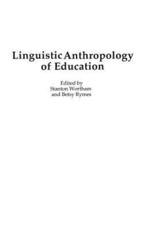 Linguistic Anthropology of Education - Wortham, Stanton