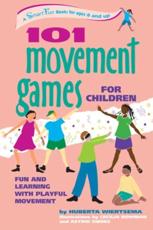 101 Movement Games for Children - Huberta Wiertsema