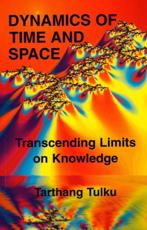 Dynamics of Time & Space - Tarthang Tulku