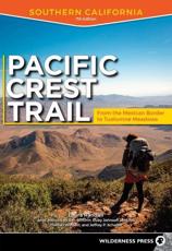 Pacific Crest Trail. Southern California, from the Mexican Border to Tuolumne Meadows - Laura Randall