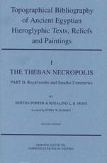 Topographical Bibliography of Ancient Egyptian Hieroglyphic Texts, Reliefs and Paintings. Volume I: The Theban Necropolis. Part II: Royal Tombs and Smaller Cemeteries - Porter B., Moss R.L.B., Burney E.W.,