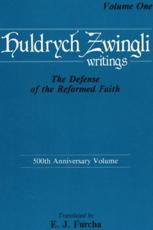 The Defense of the Reformed Faith - Zwingli, Ulrich