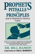 Prophets Pitfalls and Principles - Bill Hamon, Paul Thigpen