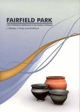 Fairfield Park, Stotfold, Bedfordshire - Jane R. Timby, Martin Wilson, Leo Webley