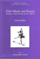 Film Music and Beyond - Hans Keller, Christopher Wintle, William Alwyn Foundation