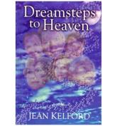 Dreamsteps to Heaven - Jean Kelford (author)
