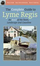 The Complete Guide to Lyme Regis