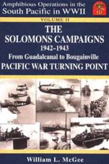 Solomons Campaigns, 1942-1943 - William L. McGee