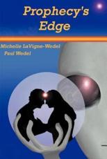 Prophecy's Edge - Michelle LaVigne-Wedel (author), Paul Wedel (author)
