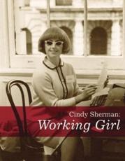 Cindy Sherman - Working Girl - Cindy Sherman, Contemporary Art Museum St. Louis