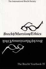 Brecht/Marxism/ethics - Friedemann J. Weidauer, Dorothee Ostmeier, Ute Bettray, Stephen Brockmann, International Brecht Society