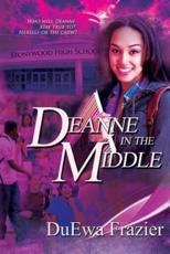 Deanne in the Middle - Duewa Frazier (author)