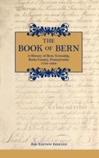 The Book of Bern - Historical Committee of Bern Township, Berks County, Pennsylvania